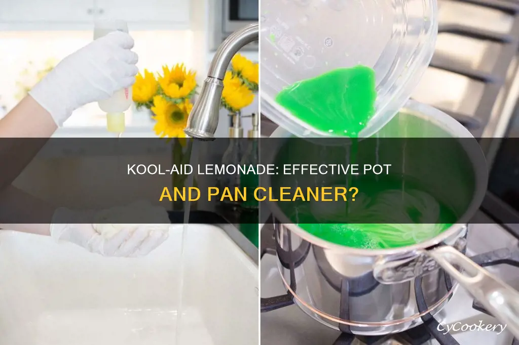 does koolaid lemonaid clean pots and pans