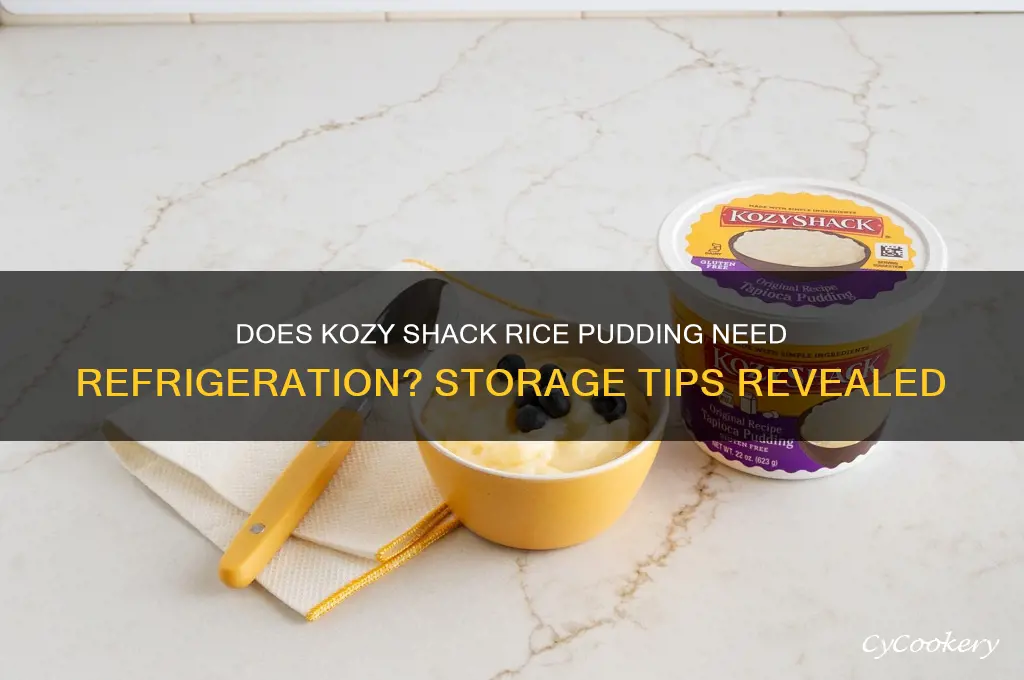 does kozy shack rice pudding have to be refrigerated