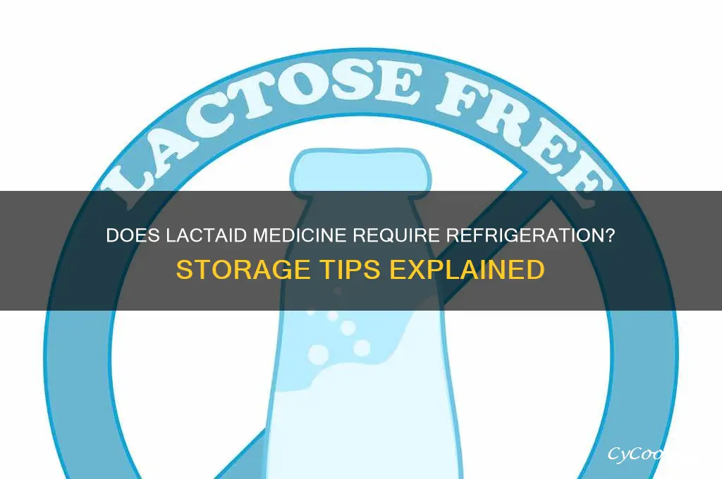 does lactaid medicine have to be refrigerated