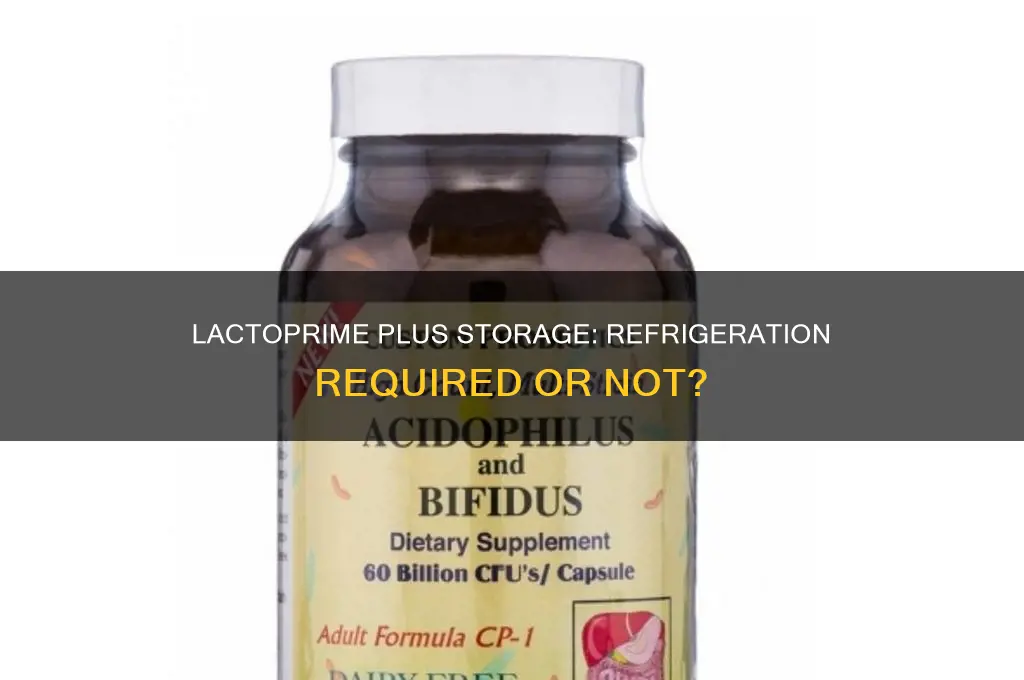 does lactoprime plus have tp be refrigerated