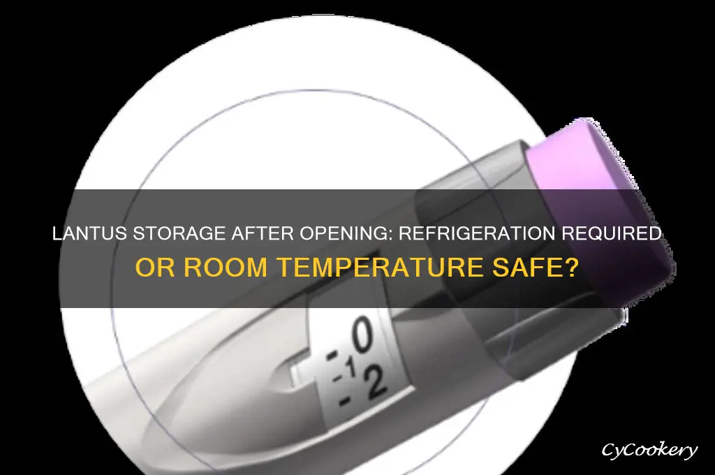 does lantus have to be refrigerated after opening