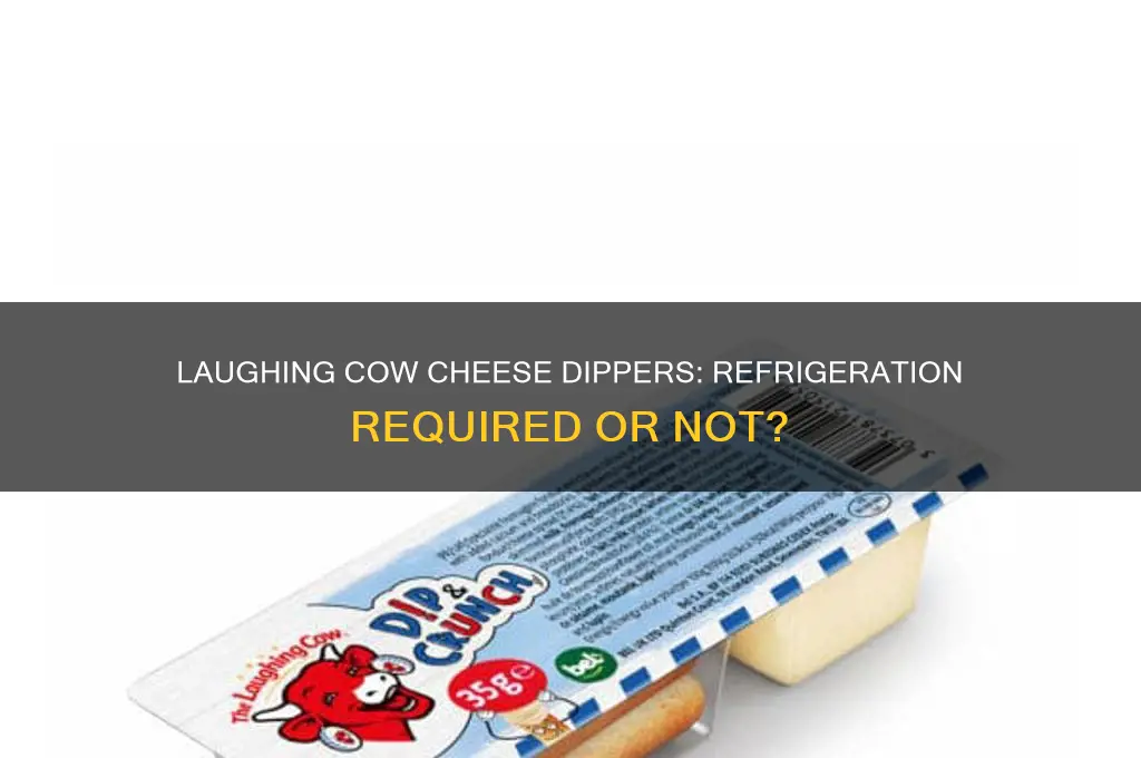 does laughing cow cheese dippers have to be refrigerated