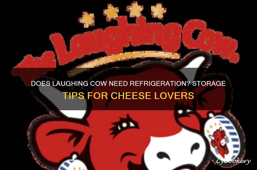 does laughing cow have to be refrigerated
