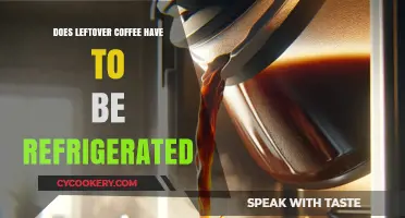 Should Leftover Coffee Be Refrigerated? Storage Tips for Freshness