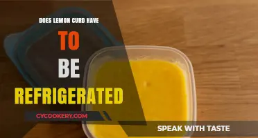 Does Lemon Curd Need Refrigeration? Storage Tips and Shelf Life
