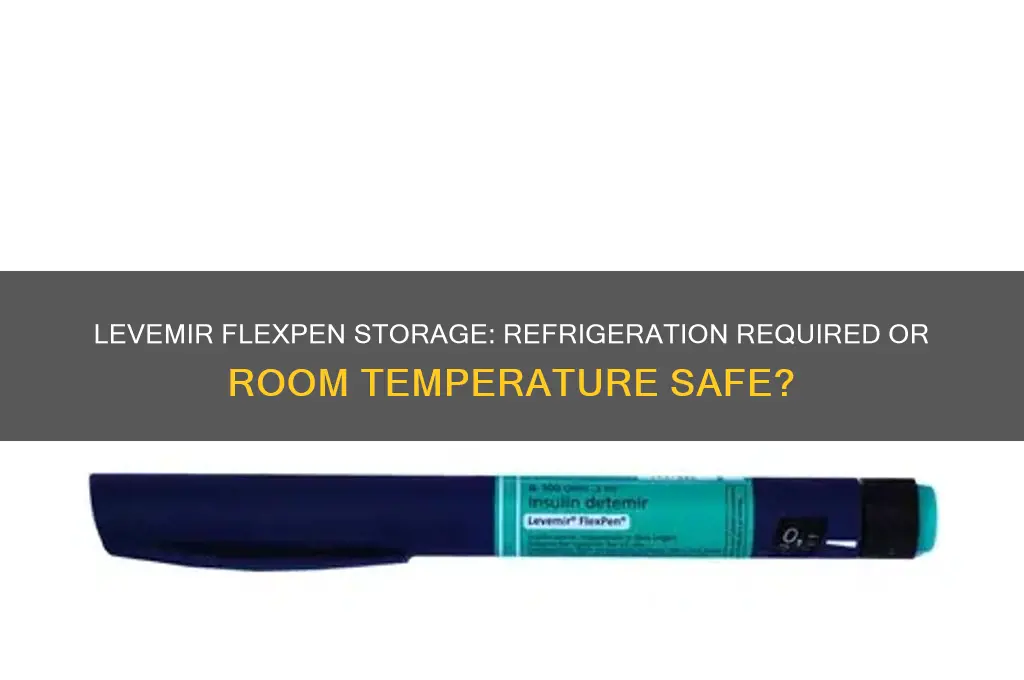 does levemir flexpen have to be refrigerated