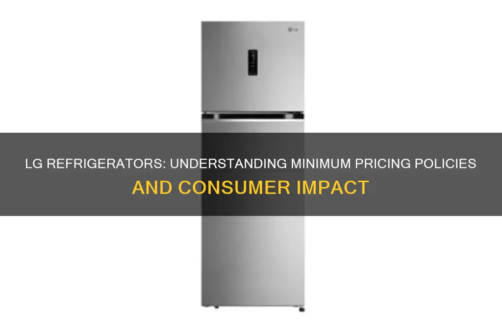 does lg have a minimum price on refrigerators