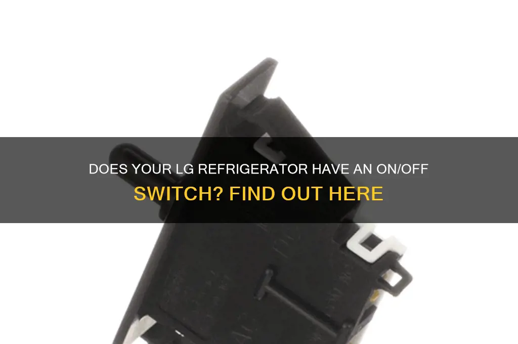 does lg refrigerator have on off switch