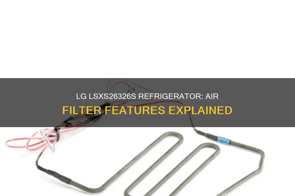 does lg refrigerator lsxs26326s have an air filter
