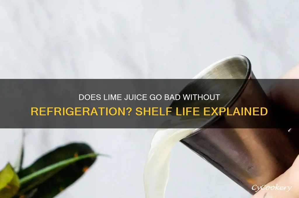 does lime juice go bad if not refrigerated
