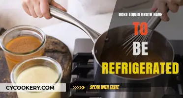 Liquid Broth Storage: Does It Need Refrigeration After Opening?