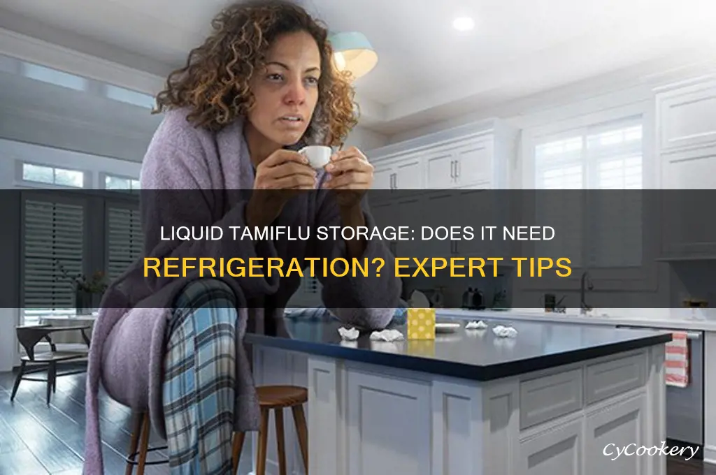 does liquid tamiflu have to be refrigerated