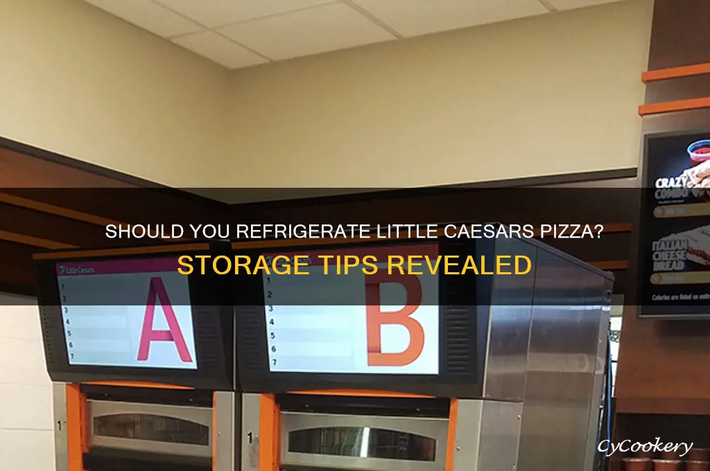 does little caesars pizza have to be refrigerated