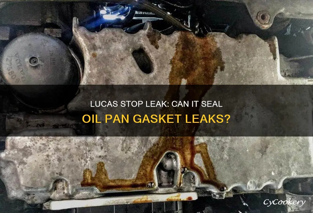 does lucas stop leak seal oil pan gasket leaks