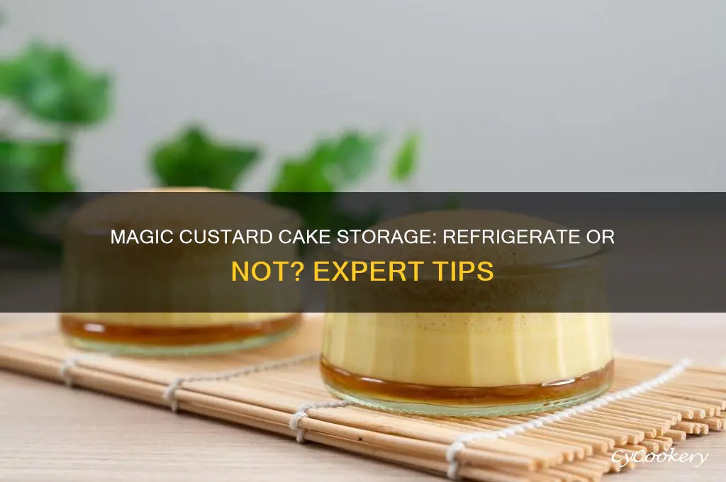 does magic custard cake have to be refrigerated