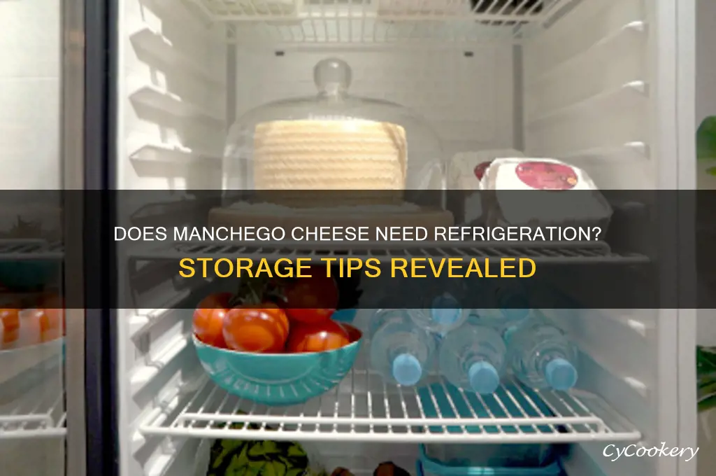 does manchego cheese have to be refrigerated