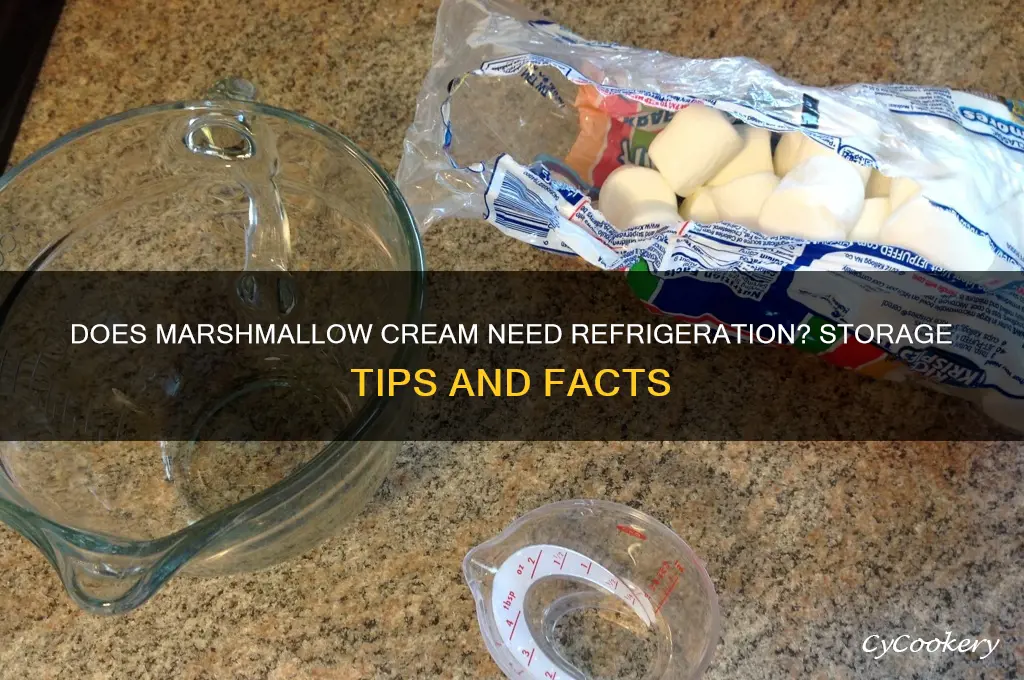 does marshmallow cream have to be refrigerated