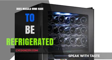 Should Masala Wine Be Refrigerated? Storage Tips for Optimal Flavor