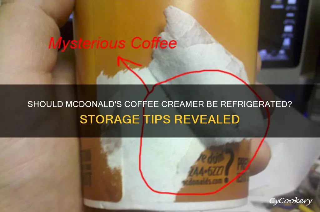 does mcdonalds coffee creamer have to be refrigerated