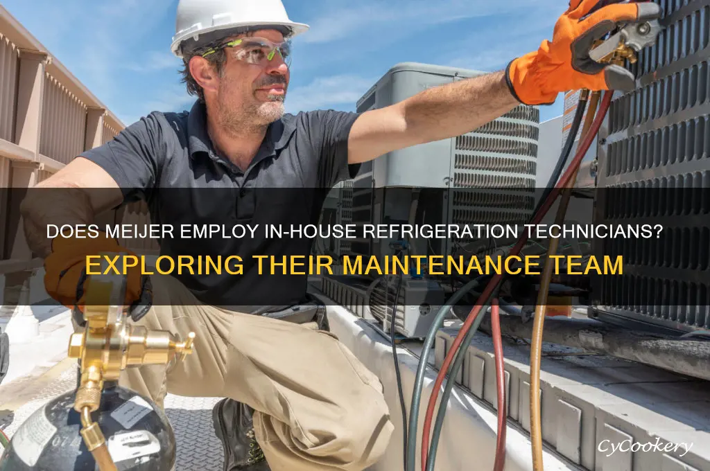 does meijer have their own refrigeration technicians