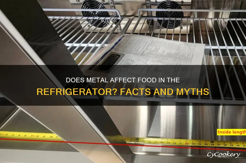 does metal effect food in the refrigerator