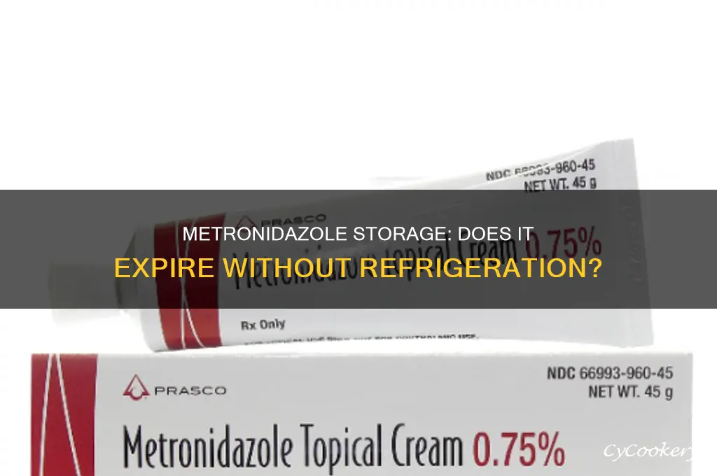 does metronidazole go bad if not refrigerated