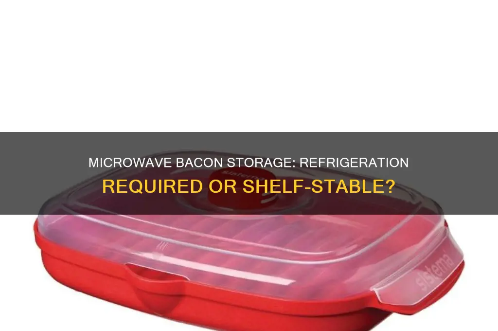 does microwave bacon have to be refrigerated