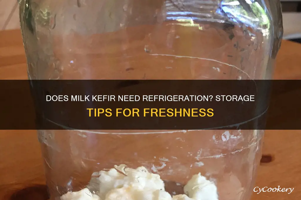 does milk kefir have to be refrigerated