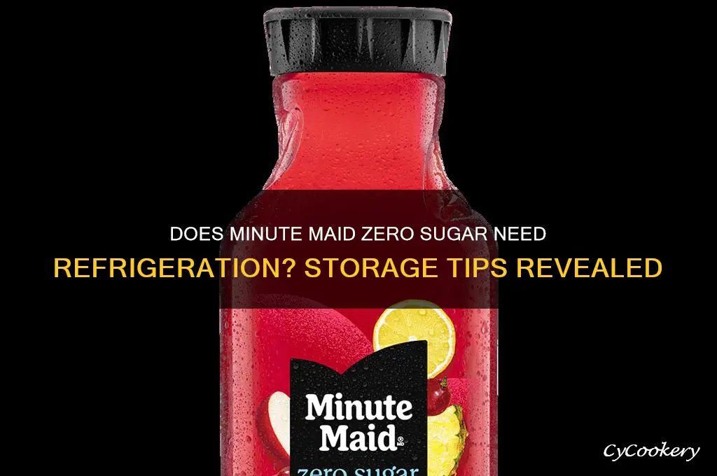 does minute maid zero sugar have to be refrigerated