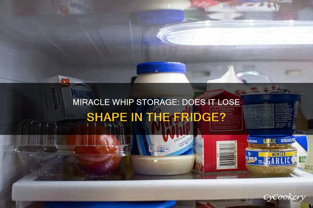 does miracle whip lose shape in the refrigerator