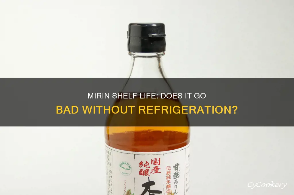 does mirin go bad if not refrigerated