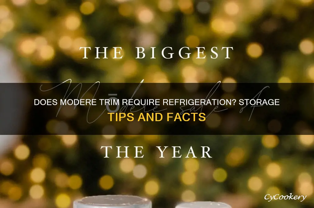 does modere trim have to be refrigerated