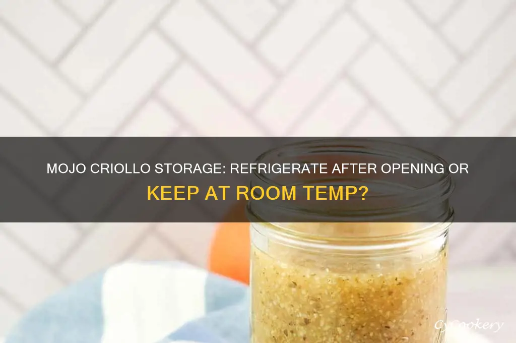 does mojo criollo have to be refrigerated after opening