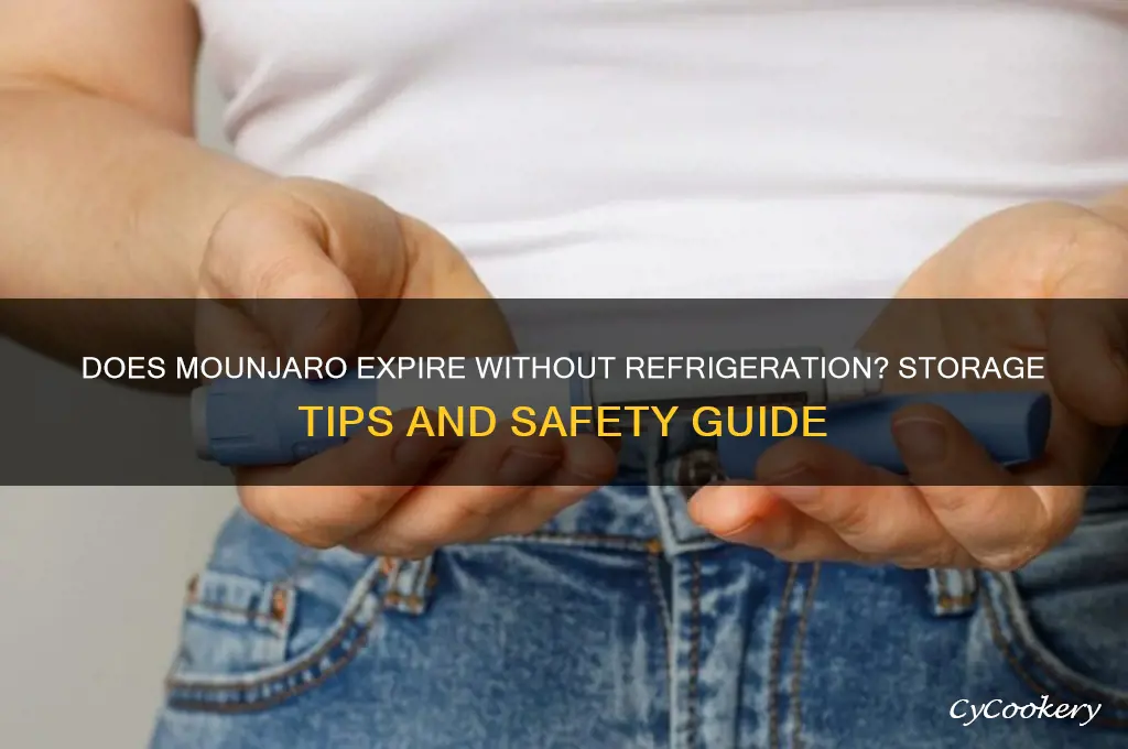 does mounjaro go bad if not refrigerated