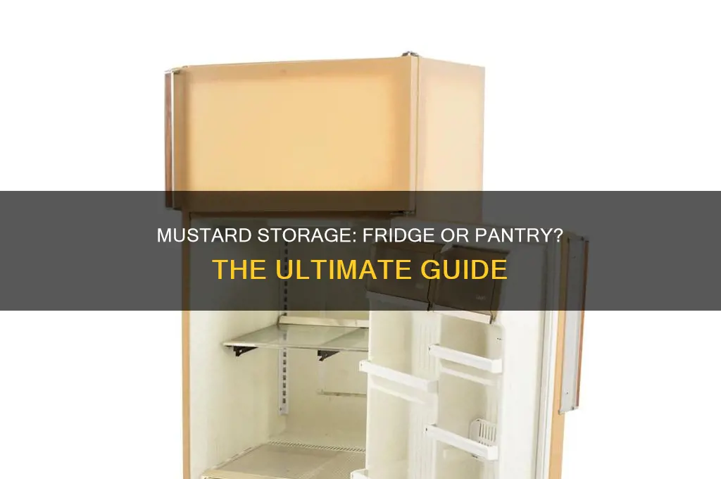 does mustard have to be kept in the refrigerator