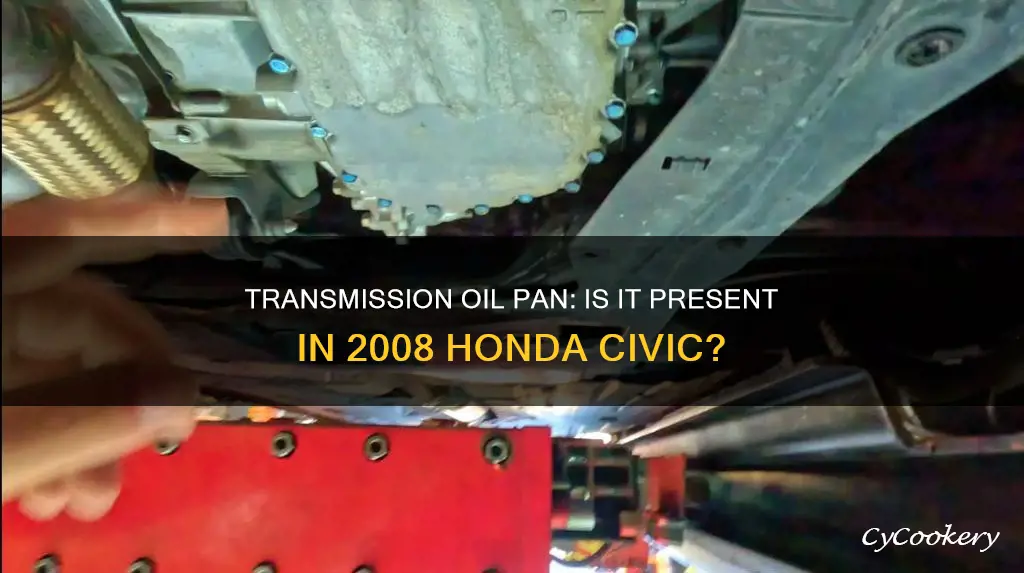 does my 2008 honda civic have a transmission oil pan