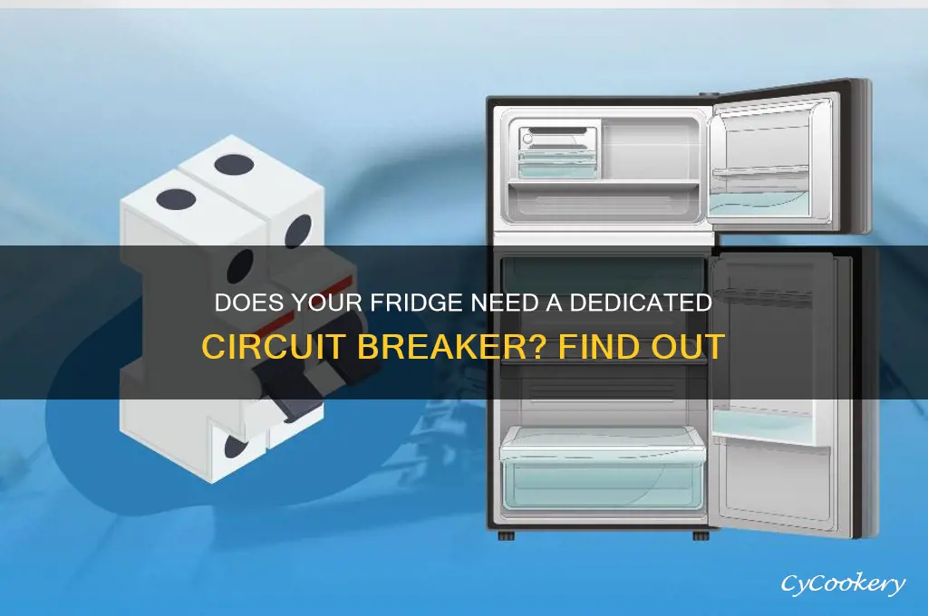 does my refrigerator have its own circuit breaker