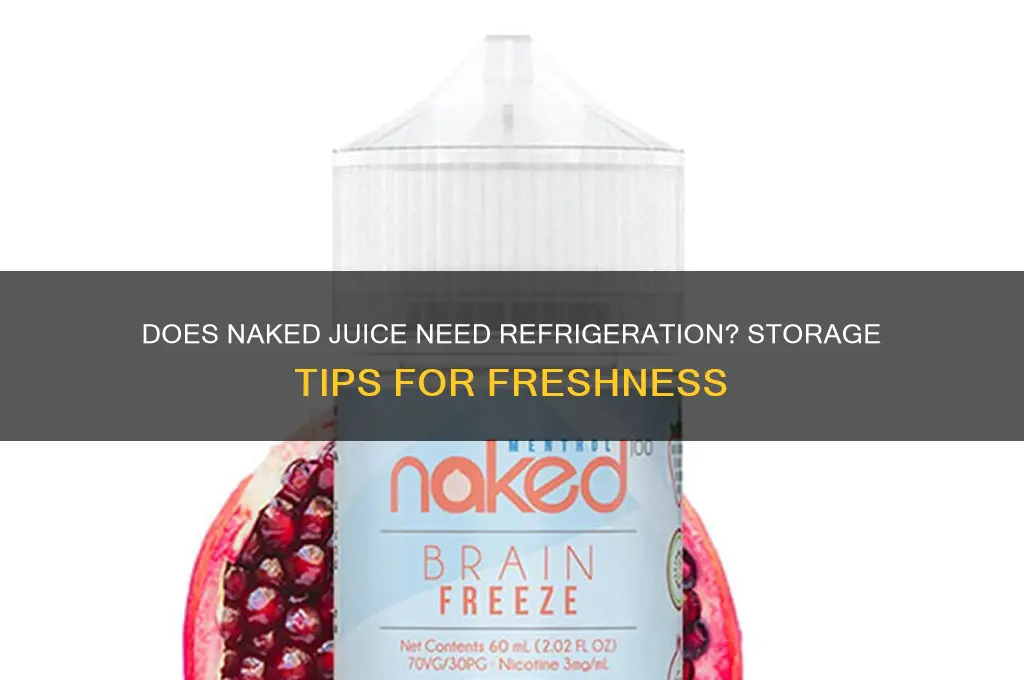 does naked juice have to be refrigerated