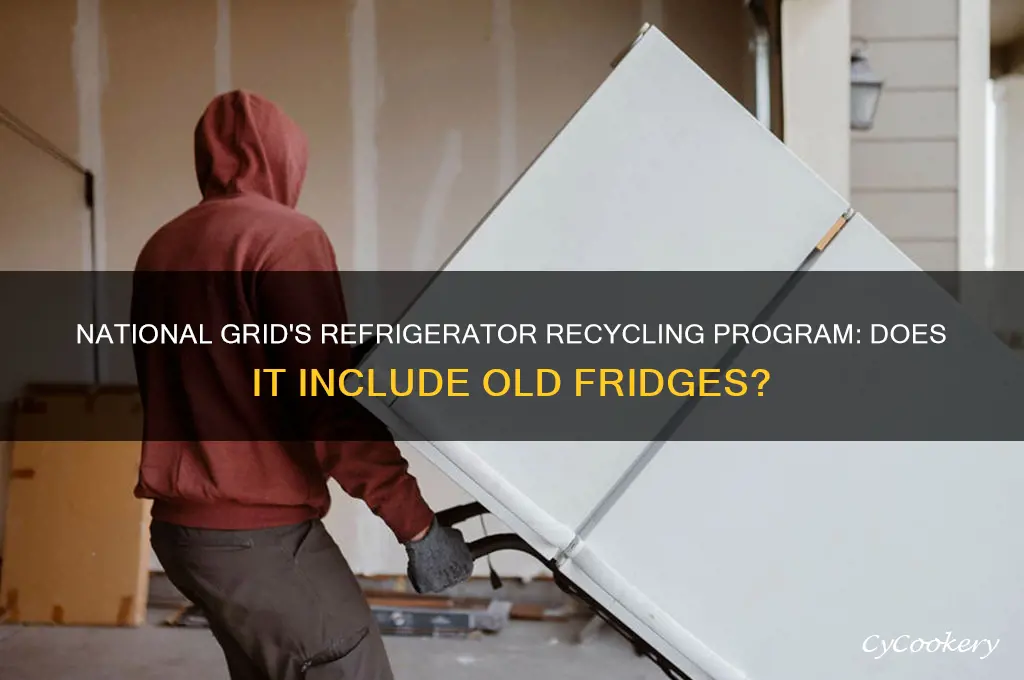 does national grid pick up old refrigerator