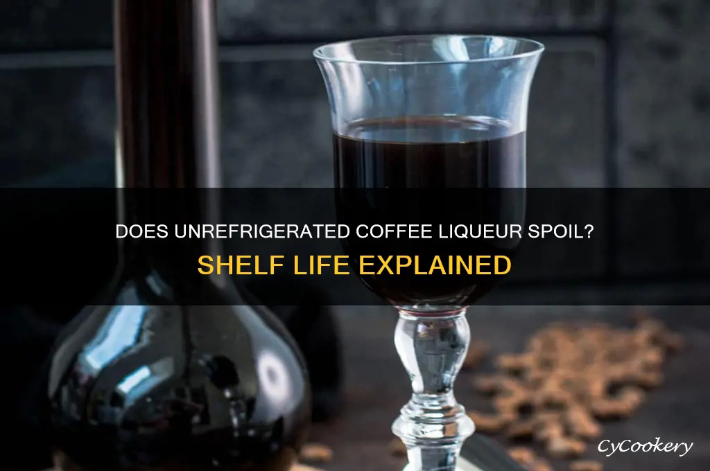 does non refrigerated coffee liqour go bad