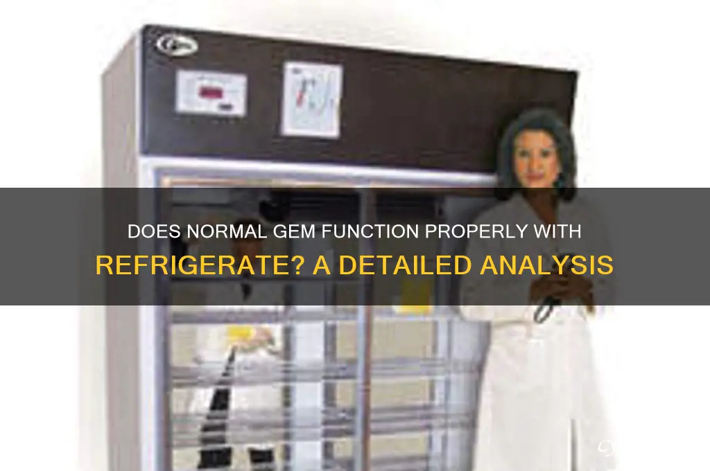 does normal gem still work with refrigerate