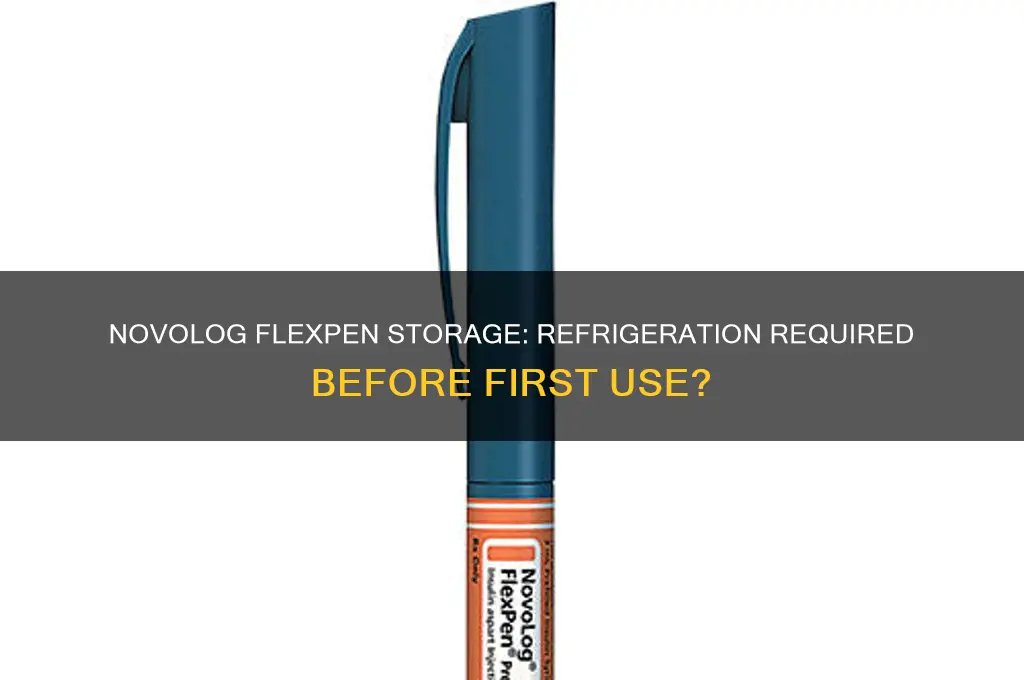 does novolog flexpen have to be refrigerated before opening