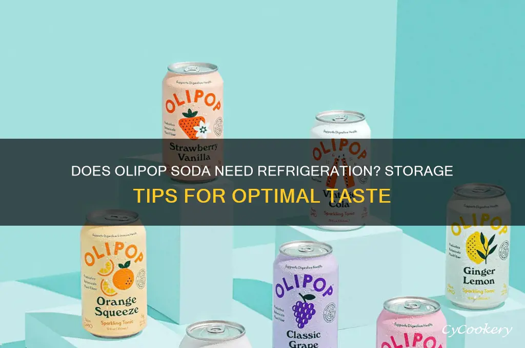 does olipop soda have to be refrigerated