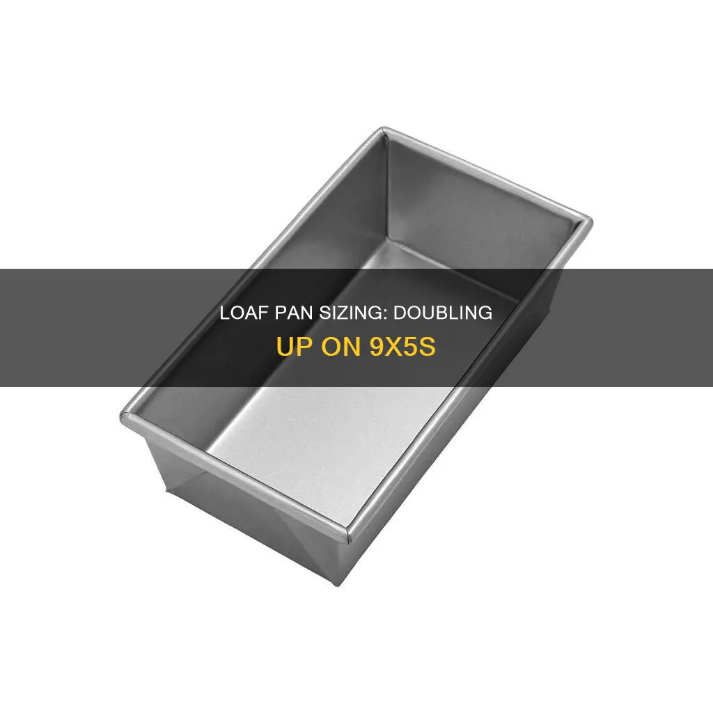 does one 9x5 loaf pan equal wo