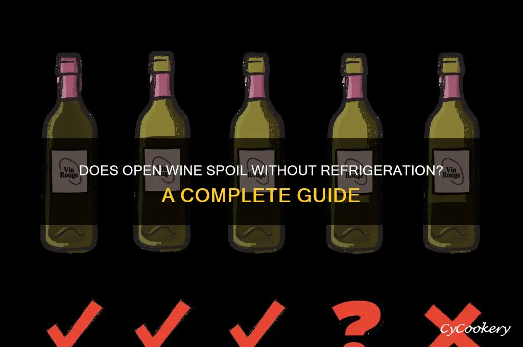does open wine go bad if not refrigerated