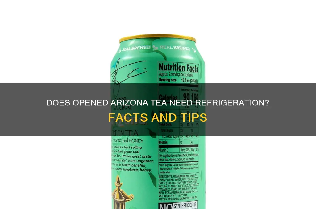 does opened arizona tea have to be refrigerated