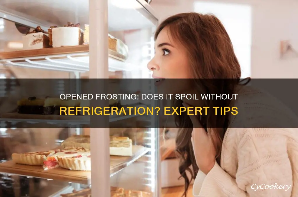 does opened frosting spoil if it is not refrigerated