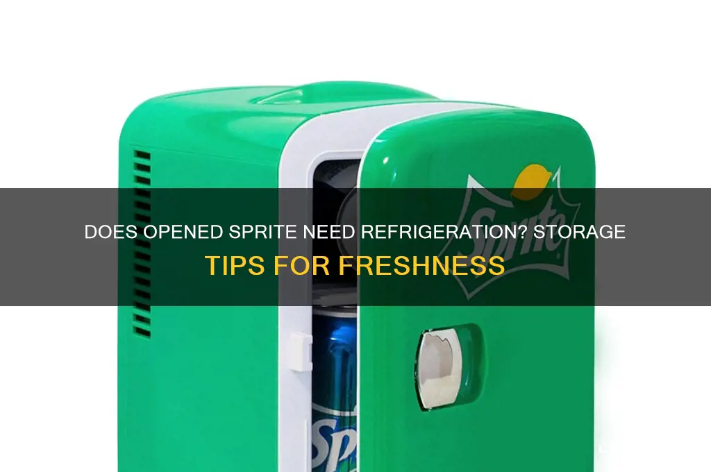 does opened sprite have to be refrigerated