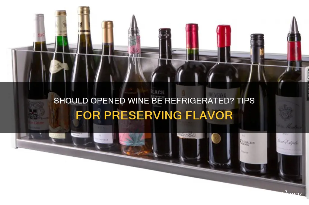 does opened wine have to be refrigerated