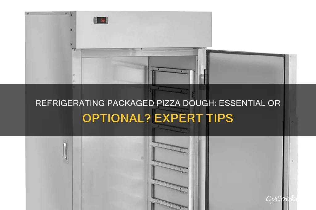 does packaged pizza dough have to be refrigerated